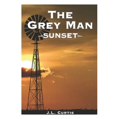 "The Grey Man- Sunset" - "" ("Garceau Tina")