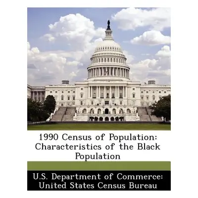 "1990 Census of Population: Characteristics of the Black Population" - "" ("U. S. Department of 