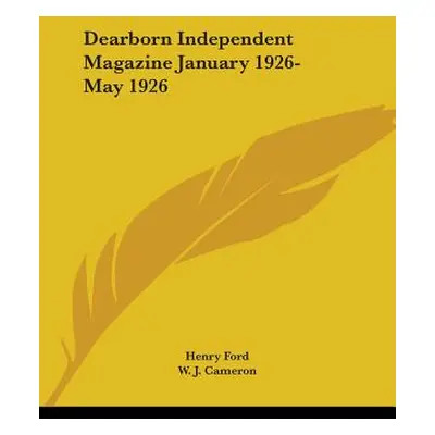 "Dearborn Independent Magazine January 1926-May 1926" - "" ("Ford Henry")