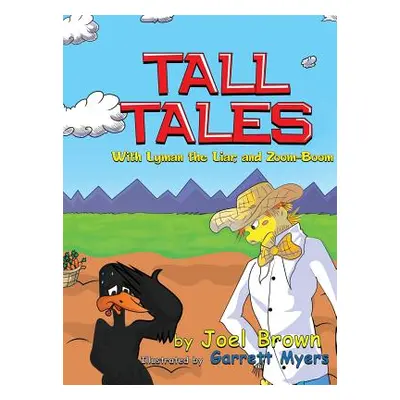 "Tall Tales With Lyman the Liar, and Zoom-Boom" - "" ("Brown Joel")