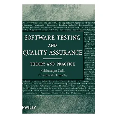 "Software Testing and Quality Assurance: Theory and Practice" - "" ("Naik Kshirasagar")