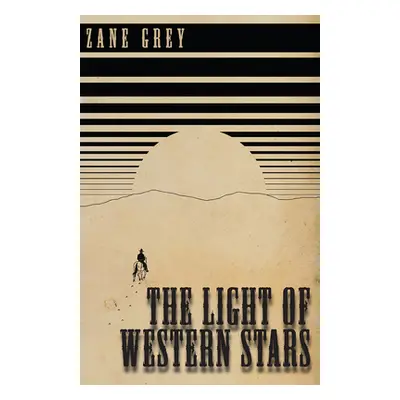 "The Light of Western Stars" - "" ("Grey Zane")