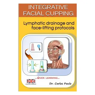 "Integrative facial cupping: Lymphatic drainage and face-lifting protocols" - "" ("Paulo Carlos"