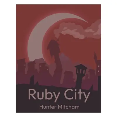 "Ruby City" - "" ("Mitcham Hunter")