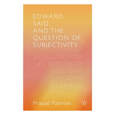 "Edward Said and the Question of Subjectivity" - "" ("Prasad Pannian")