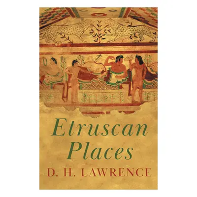 "Etruscan Places" - "" ("Lawrence D. H.")