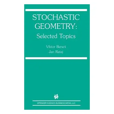 "Stochastic Geometry: Selected Topics" - "" ("Benes Viktor")