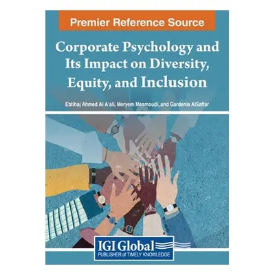 "Corporate Psychology and Its Impact on Diversity, Equity, and Inclusion" - "" ("Al A'Ali Ebtiha