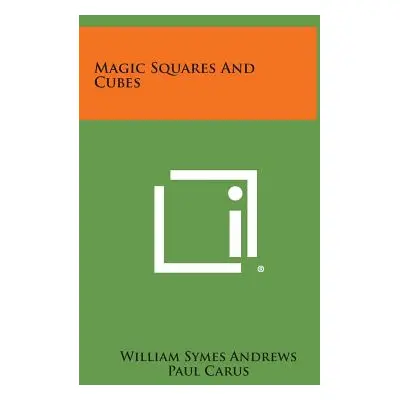 "Magic Squares and Cubes" - "" ("Andrews William Symes")