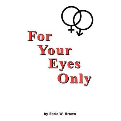 "For Your Eyes Only" - "" ("Brown Earle W.")