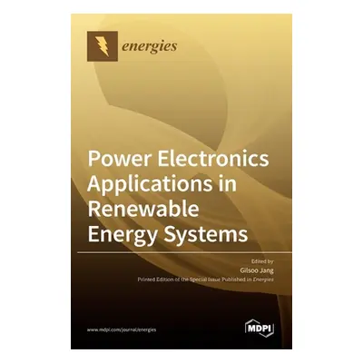 "Power Electronics Applications in Renewable Energy Systems" - "" ("Jang Gilsoo")