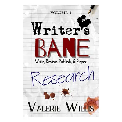 "Writer's Bane - Research" - "" ("Willis Valerie")