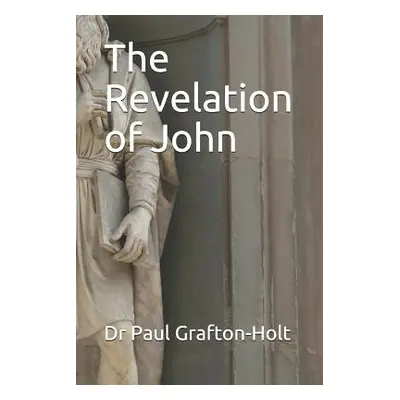 "The Revelation of John" - "" ("Grafton-Holt Paul")