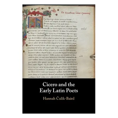 "Cicero and the Early Latin Poets" - "" ("Čulk-Baird Hannah")