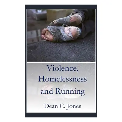 "Violence, Homelessness and Running" - "" ("Jone Dean C.")