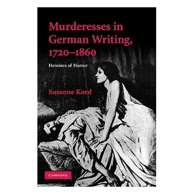 "Murdresses in German Writing, 1720-1860" - "" ("Kord Susanne")