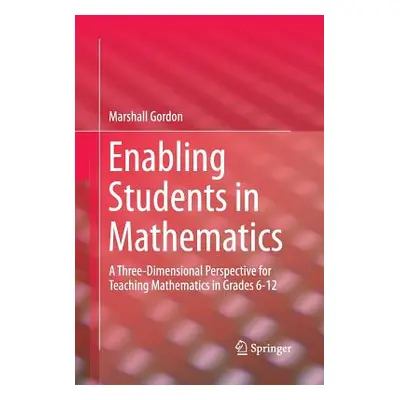 "Enabling Students in Mathematics: A Three-Dimensional Perspective for Teaching Mathematics in G