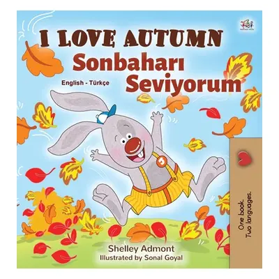 "I Love Autumn (English Turkish Bilingual Book for Kids)" - "" ("Admont Shelley")