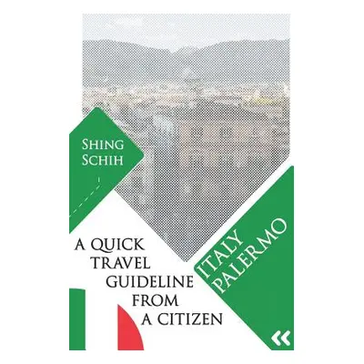 "Italy - Palermo - A Quick Travel Guideline From A Citizen" - "" ("Schih Shing")