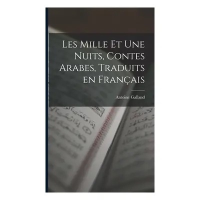 "Les Mille et Une Nuits, Contes Arabes, Traduits en Franais" - "" ("Galland Antoine")