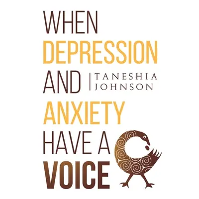 "When Depression and Anxiety Have a Voice" - "" ("Johnson Taneshia")