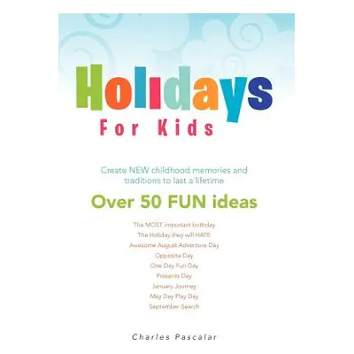 "Holidays for Kids" - "" ("Pascalar Charles")