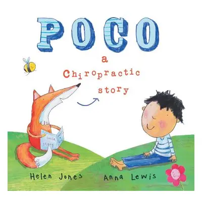 "Poco - A Chiropractic Story" - "" ("Jones Helen")