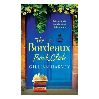 "The Bordeaux Book Club" - "" ("Harvey Gillian")