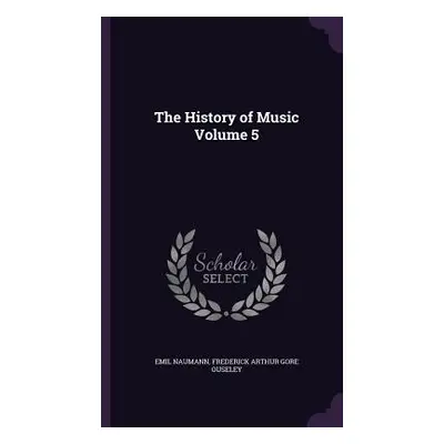 "The History of Music Volume 5" - "" ("Naumann Emil")