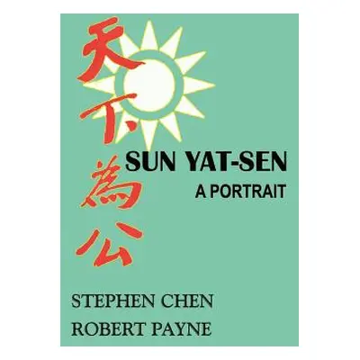 "Sun Yat-Sen: A Portrait" - "" ("Chen Stephen")