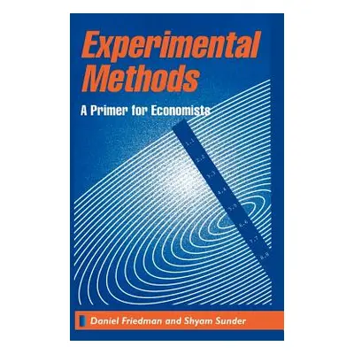 "Experimental Methods: A Primer for Economists" - "" ("Friedman Daniel")