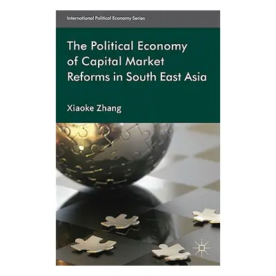 "The Political Economy of Capital Market Reforms in Southeast Asia" - "" ("Zhang X.")