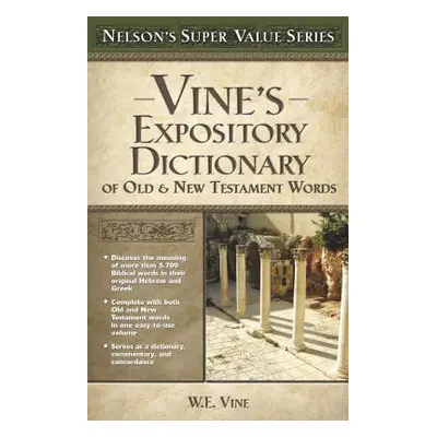 "Vine's Expository Dictionary of the Old and New Testament Words" - "" ("Vine W. E.")