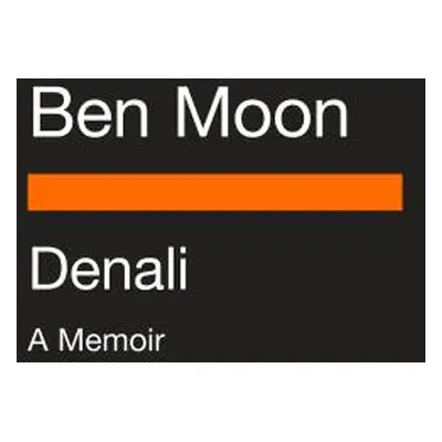 "Denali: A Man, a Dog, and the Friendship of a Lifetime" - "" ("Moon Ben")