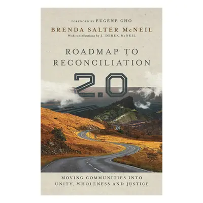 "Roadmap to Reconciliation 2.0: Moving Communities Into Unity, Wholeness and Justice" - "" ("McN