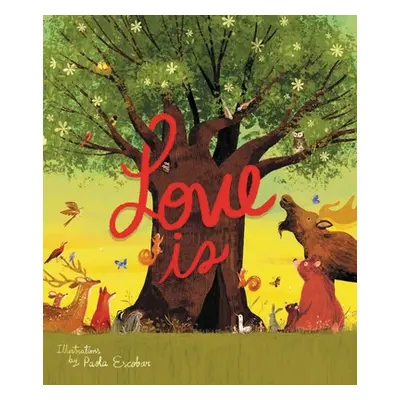 "Love Is: An Illustrated Exploration of God's Greatest Gift (Based on 1 Corinthians 13:4-8)" - "