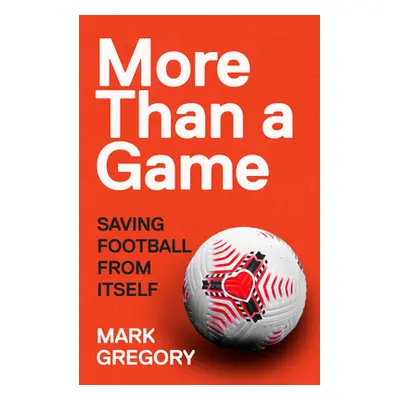 "More Than a Game" - "Saving Football From Itself" ("Gregory Mark")