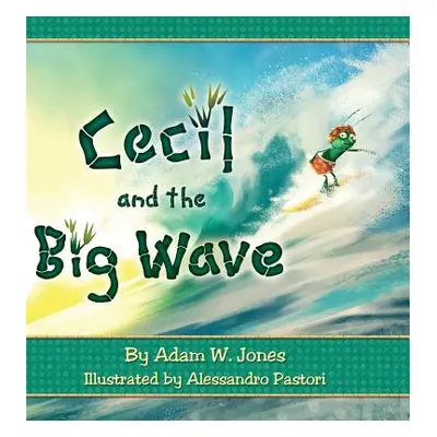 "Cecil and the Big Wave" - "" ("Jones Adam W.")