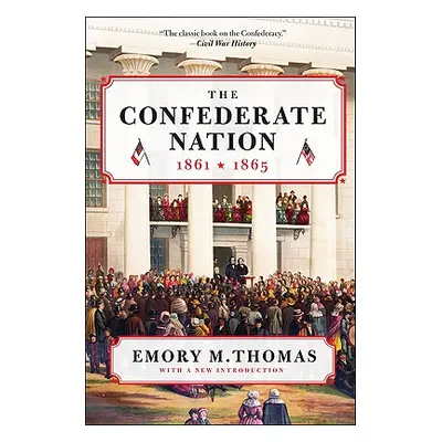 "The Confederate Nation: 1861-1865" - "" ("Thomas Emory M.")