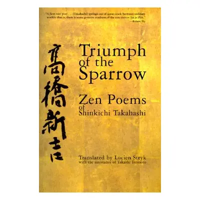 "Triumph of the Sparrow: Zen Poems of Shinkichi Takahashi" - "" ("Takahashi Shinkichi")