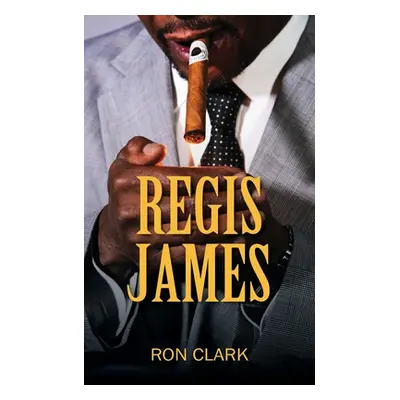 "Regis James" - "" ("Clark Ron")