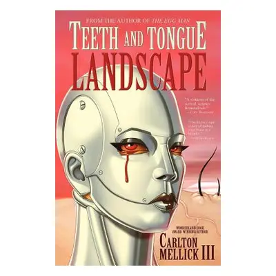 "Teeth and Tongue Landscape" - "" ("Mellick Carlton III")