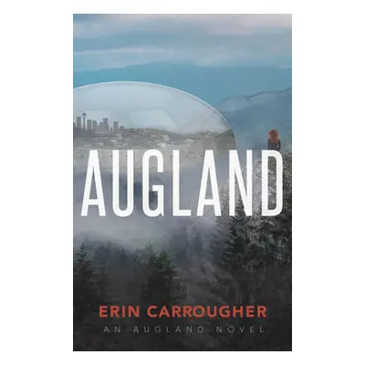 "Augland: An Augland Novel" - "" ("Carrougher Erin")