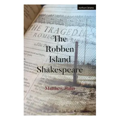 "The Robben Island Shakespeare" - "" ("Hahn Matthew")