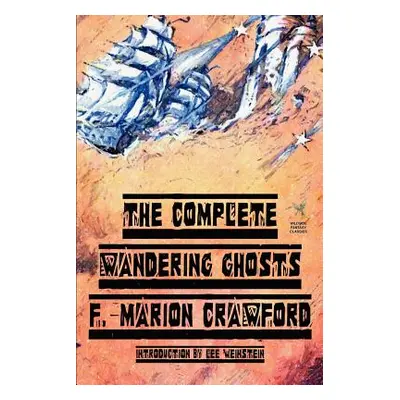 "The Complete Wandering Ghosts" - "" ("Crawford F. Marion")