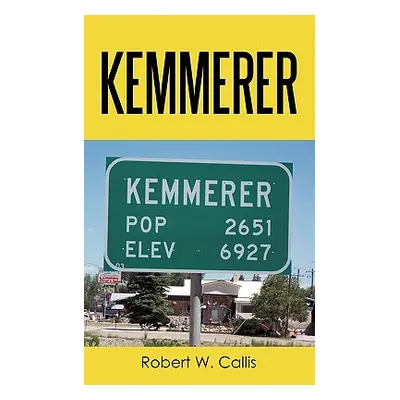 "Kemmerer" - "" ("Callis Robert W.")