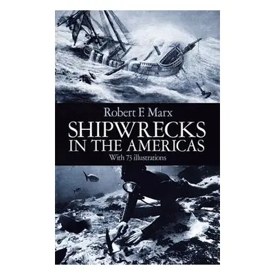 "Shipwrecks in the Americas" - "" ("Marx Robert F.")