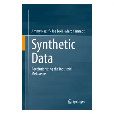 "Synthetic Data: Revolutionizing the Industrial Metaverse" - "" ("Nassif Jimmy")