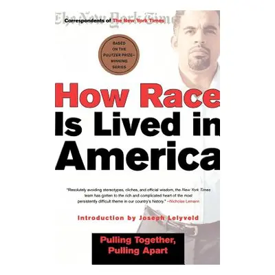 "How Race Is Lived in America: Pulling Together, Pulling Apart" - "" ("New York Times")