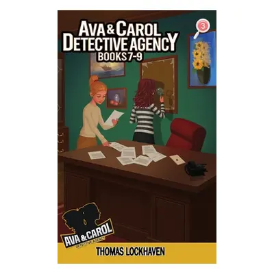 "Ava & Carol Detective Agency: Books 7-9 (Ava & Carol Detective Agency Series Book 3) 2023 Cover